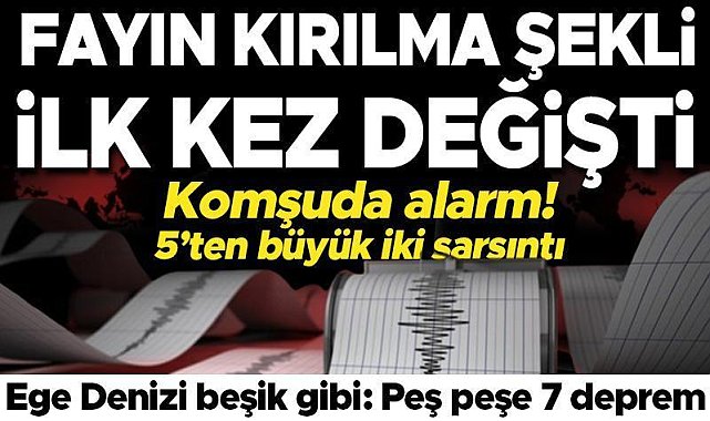 SON DAKİKA: Ege Denizi'nde peş peşe 7 deprem! Yunanistan'da 5'ten büyük 2 sarsıntı: Fayın kırılma şekli ilk kez değişti