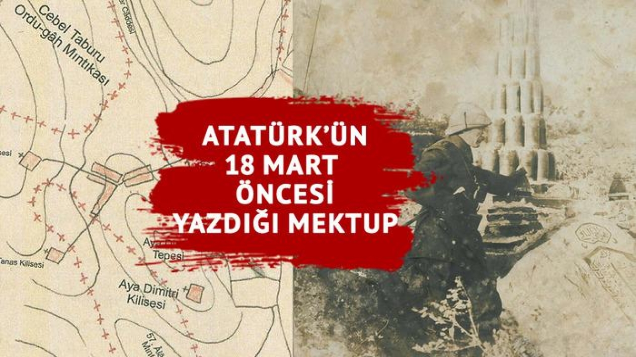 Mustafa Kemal Atatürk'ün 18 Mart'tan önce yazdığı mektupta ilgi çekici bir detay bulundu...